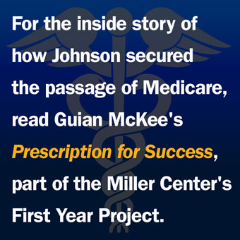 In The Beginning Medicare And Medicaid Miller Center