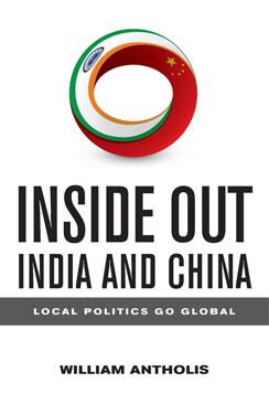 Inside Out India and China: Local Politics Go Global