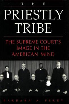 The Priestly Tribe: The Supreme Court's Image in the American Mind 