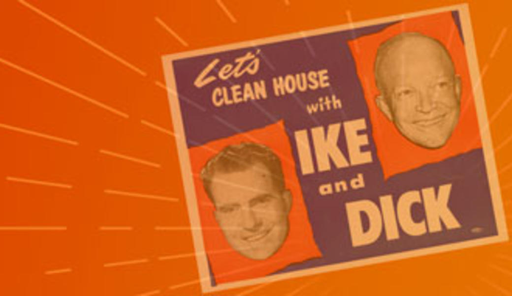 "Let's clean house with Ike and Dick" campaign poster