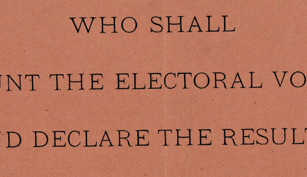 cover of pamphlet: "who shall count the electors and declare the result?"
