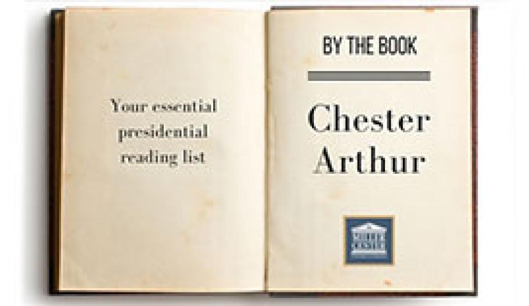By the Book: Chester Arthur