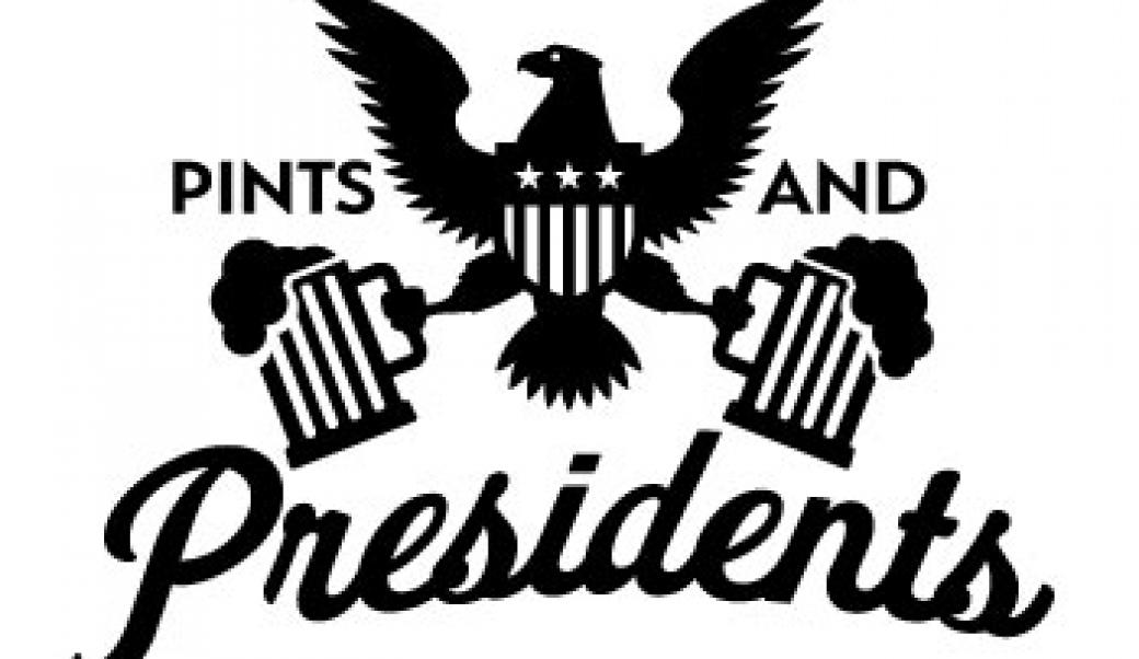 Pints and Presidents